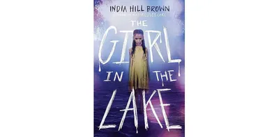 The Girl in the Lake by India Hill Brown