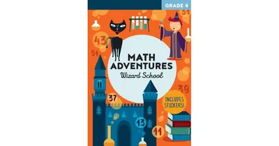 Math Adventures Grade 4: Wizard School by Linda Bertola