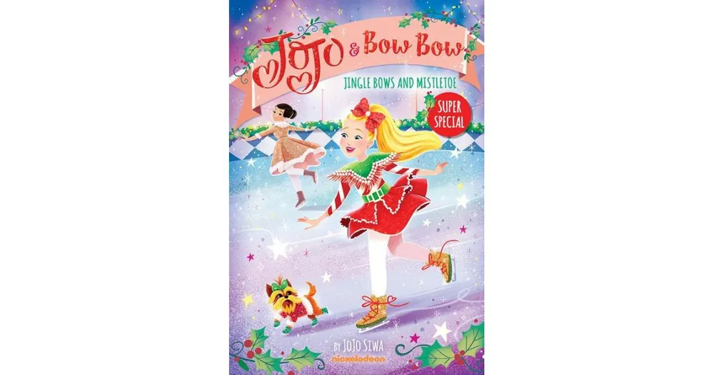 Jingle Bows and Mistletoe (JoJo and BowBow Super Special) by JoJo Siwa