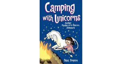 Camping with Unicorns Phoebe and Her Unicorn Series 11 by Dana Simpson