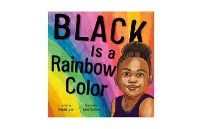 Black Is a Rainbow Color by Angela Joy