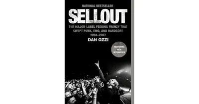 Sellout- The Major-Label Feeding Frenzy That Swept Punk, Emo, and Hardcore (1994