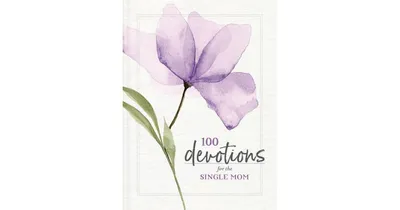 100 Devotions for the Single Mom by Zondervan
