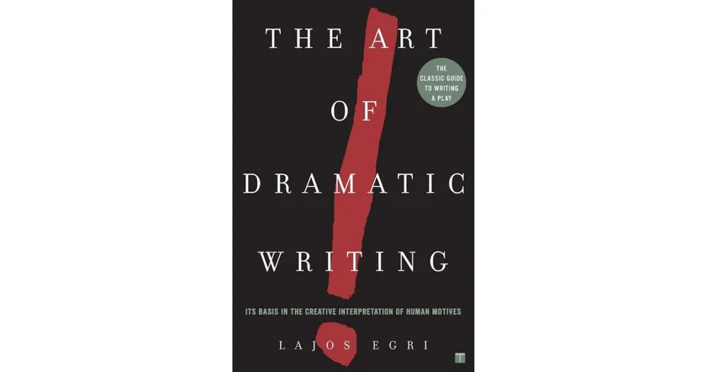 Art Of Dramatic Writing