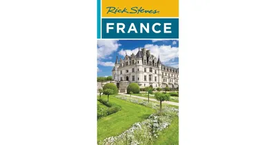 Rick Steves France by Rick Steves