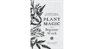 Plant Magic for the Beginner Witch