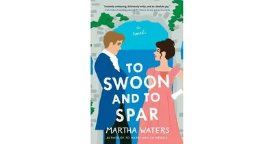 To Swoon and to Spar- A Novel by Martha Waters