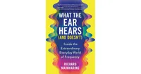 What the Ear Hears (and Doesn't)