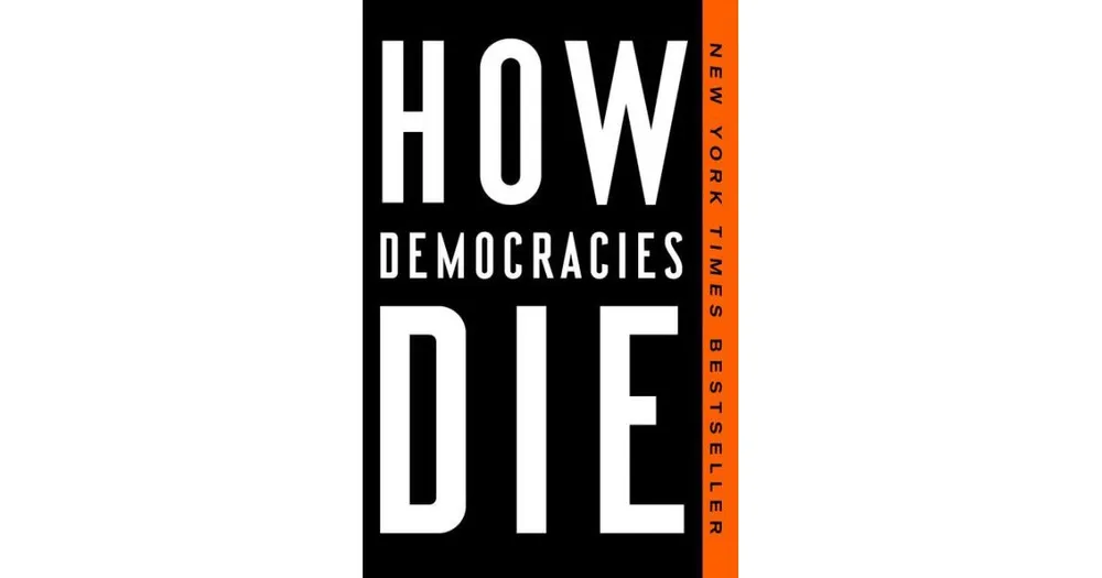 How Democracies Die by Steven Levitsky