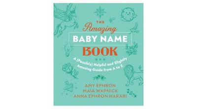 The Amazing Baby Name Book- A (Possibly) Helpful and Slightly Amusing Guide from A