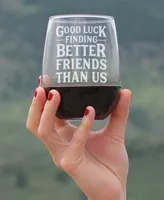 Bevvee Good Luck Finding Better Friends than us Friends Leaving Gifts Stem Less Wine Glass, 17 oz