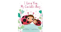 I Love You, My Cuddle Bug by Nicola Edwards