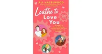 Loathe to Love You by Ali Hazelwood