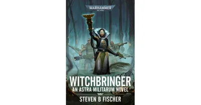 Witchbringer by Steven B Fischer