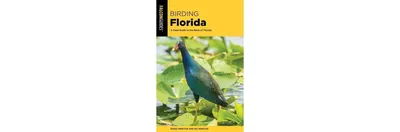 Birding Florida, A Field Guide to the Birds of Florida by Randi Minetor