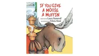 If You Give a Moose a Muffin by Laura Numeroff