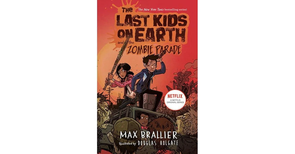 The Last Kids on Earth and The Zombie Parade Last Kids on Earth Series #2 by Max Brallier