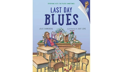Last Day Blues by Julie Danneberg