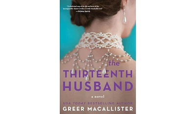 Barnes & Noble The Thirteenth Husband: A Novel by Greer Macallister