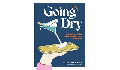 Barnes & Noble Going Dry: A Workbook: A Practical Guide to Drinking Less and Living More by Hilary Sheinbaum