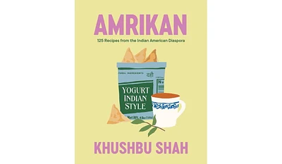 Barnes & Noble Amrikan: 125 Recipes from the Indian American Diaspora by Khushbu Shah