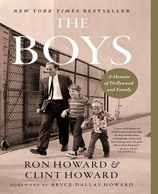 The Boys- A Memoir of Hollywood and Family by Ron and Clint Howard