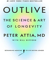 Outlive- The Science and Art of Longevity by Peter Attia Md