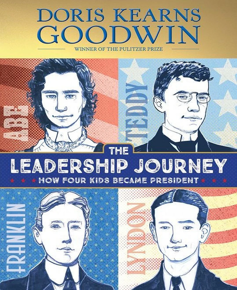 Barnes & Noble The Leadership Journey: How Four Kids Became President by Doris Kearns Goodwin