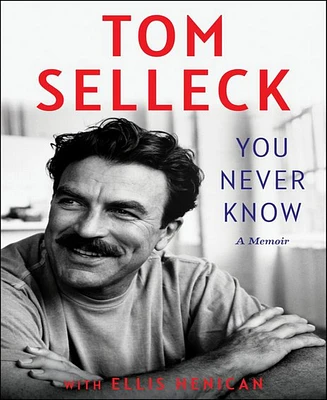 Barnes & Noble You Never Know: A Memoir by Tom Selleck