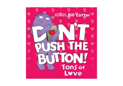 Barnes & Noble Don't Push the Button: Tons of Love by Bill Cotter