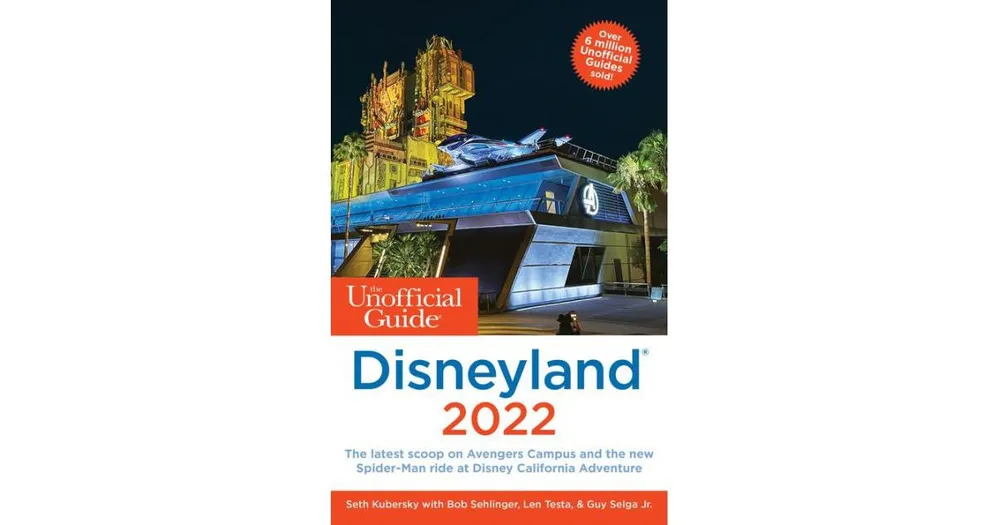 The Unofficial Guide to Disneyland 2022 by Seth Kubersky