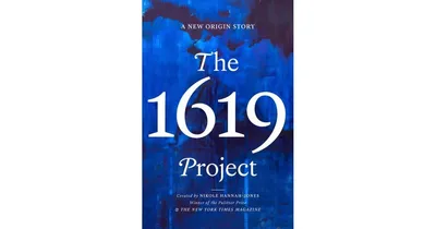 The 1619 Project: A New Origin Story By Nikole Hannah