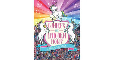 Where's the Unicorn Now?: A Magical Search Book by Sophie Schrey