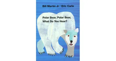 Polar Bear, Polar Bear, What Do You Hear? by Bill Martin Jr
