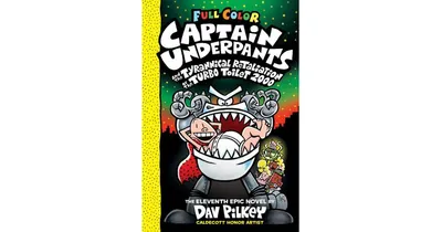 Captain Underpants and the Tyrannical Retaliation of the Turbo Toilet 2000 (Color Edition) (Captain Underpants #11) by Dav Pilkey