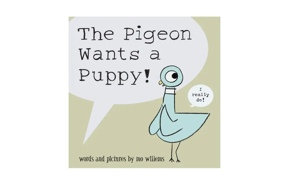 The Pigeon Wants a Puppy! by Mo Willems