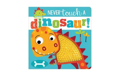 Never Touch a Dinosaur! by Rosie Greening