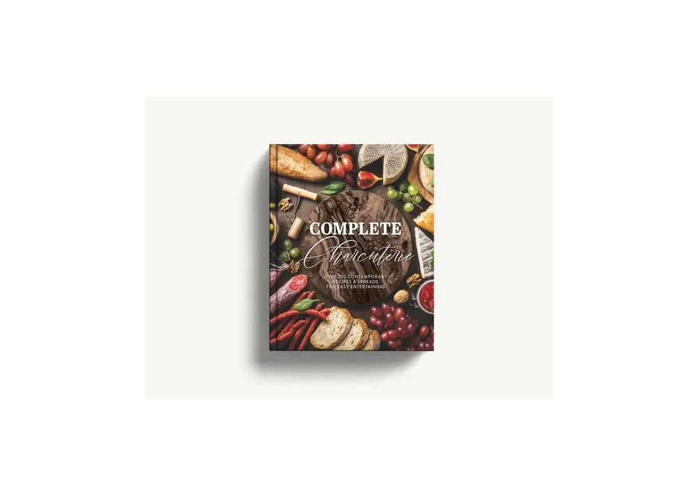 Complete Charcuterie: Over 200 Contemporary Spreads for Easy Entertaining Charcuterie, Serving Boards, Platters, Entertaining by The Coastal Kitchen