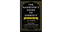 The Gangster's Guide to Sobriety