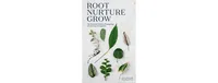 Root, Nurture, Grow