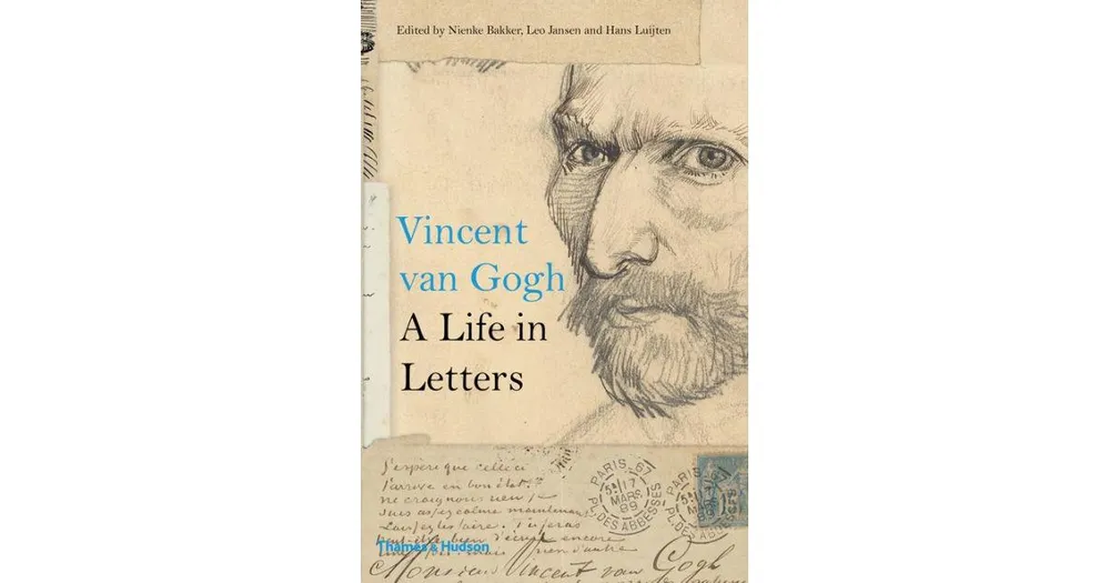 Van Gogh: A Life in Letters by Nienke Bakker