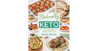 Naturally Keto: Over 125 Low-Carb, Sugar-Free & Allergy