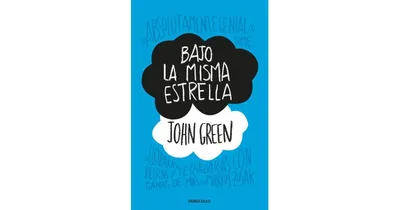 Bajo La Misma Estrella (The Fault in Our Stars) by John Green