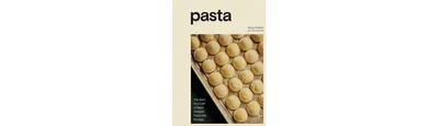 Pasta: The Spirit and Craft of Italy's Greatest Food, with Recipes [A Cookbook] by Missy Robbins
