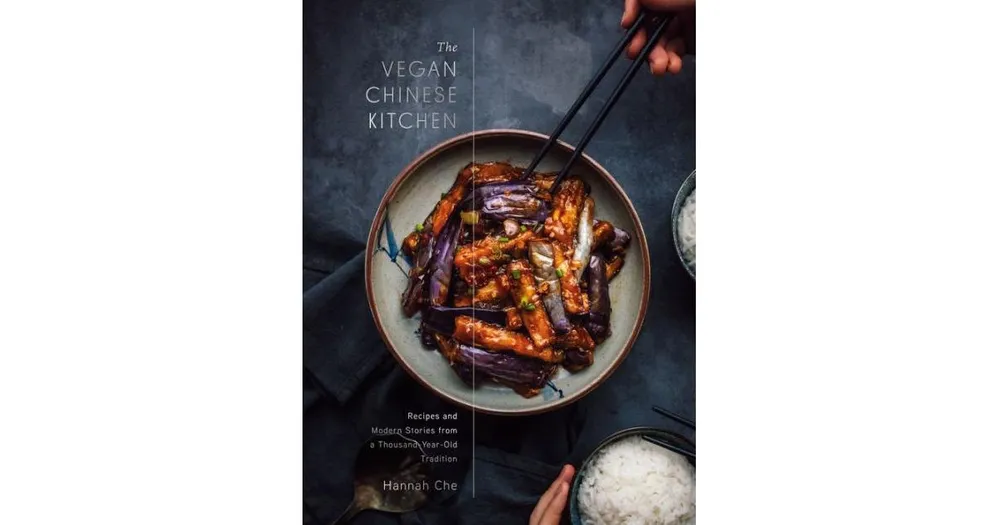 The Vegan Chinese Kitchen: Recipes and Modern Stories from a Thousand-Year