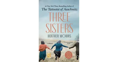 Three Sisters: A Novel by Heather Morris