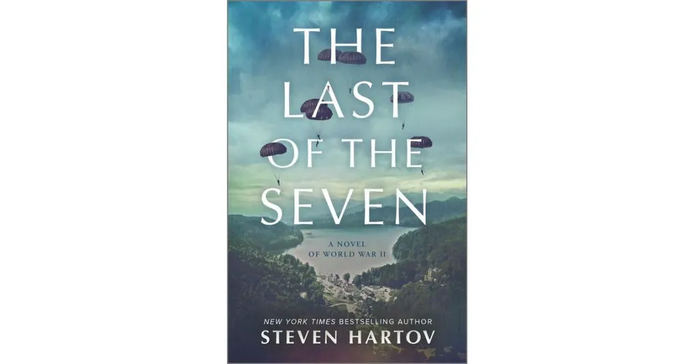 The Last of the Seven: A Novel of World War Ii by Steven Hartov