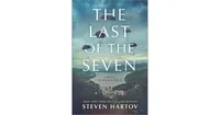 The Last of the Seven: A Novel of World War Ii by Steven Hartov