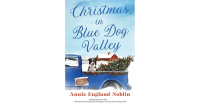 Christmas in Blue Dog Valley: A Novel by Annie England Noblin