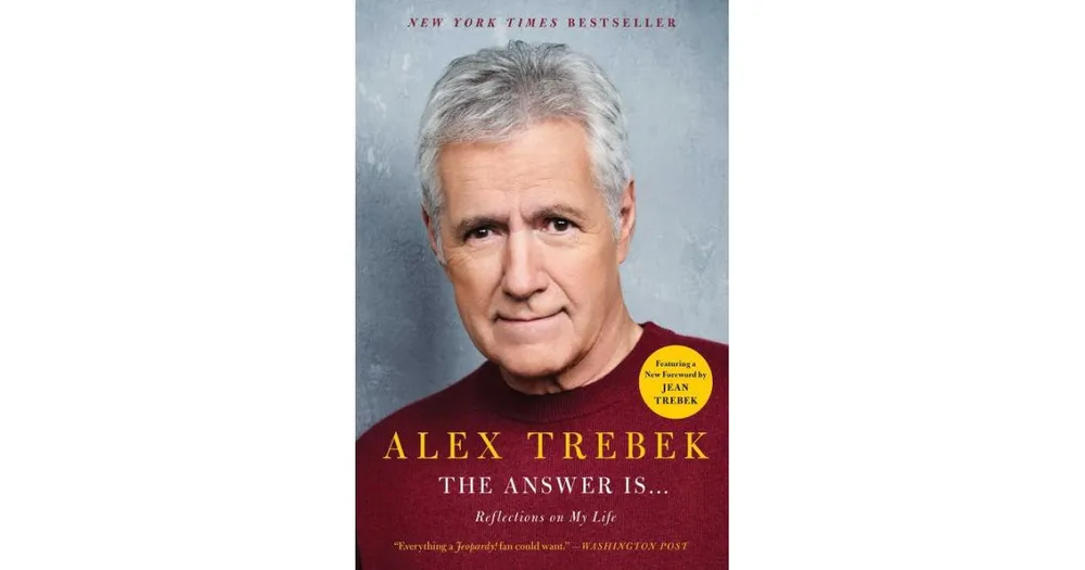 The Answer Is . . .: Reflections on My Life by Alex Trebek